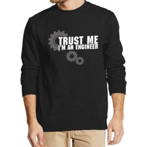 Trust Me I’m An Engineer 2023 fashion autumn winter men sweatshirt hoodies streetwear tracksuit  brand clothing high quality